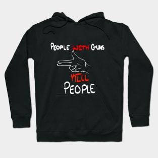 People WITH Guns Kill People (Black) Hoodie